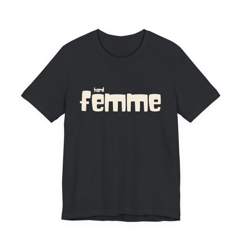 "Hard Femme" Tee | White T-Shirt, Minimal Feminine Typography