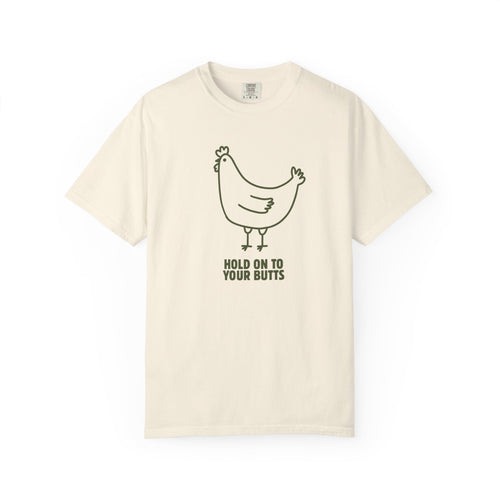 'Hold On To Your Butts' Chicken T-Shirt